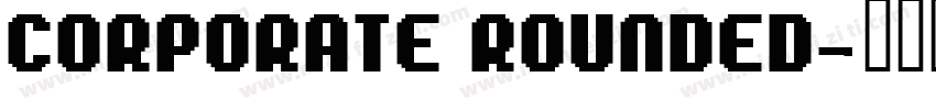 CORPORATE ROUNDED字体转换
